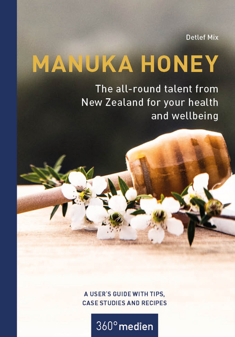 Manuka Honey - The all-round talent from New Zealand for your health and wellbeing - Detlef Mix