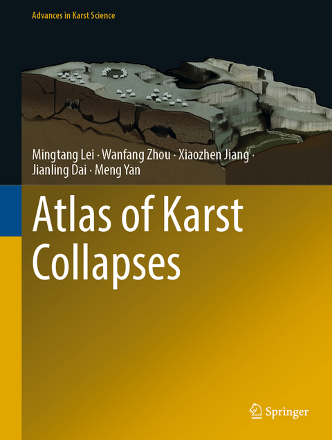 Atlas of Karst Collapses - Mingtang Lei, Wanfang Zhou, Xiaozhen Jiang, Jianling Dai, Meng Yan