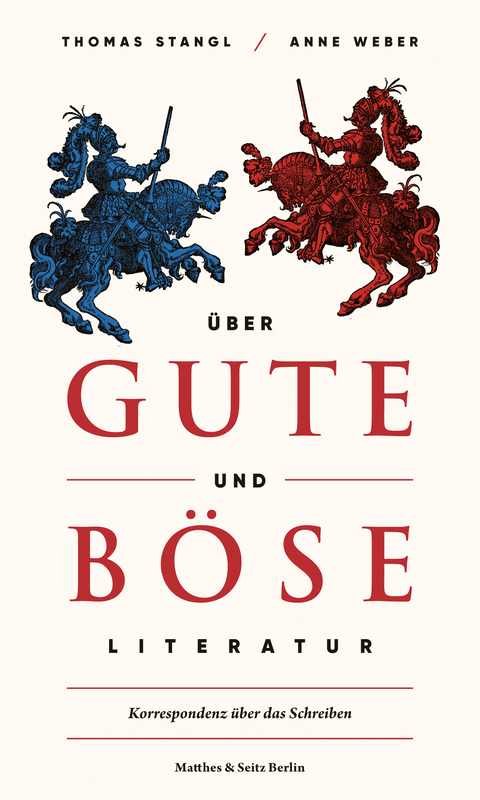 Über gute und böse Literatur - Thomas Stangl, Anne Weber