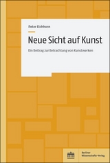 Neue Sicht auf Kunst - Peter Eichhorn