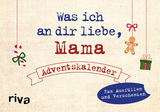 Was ich an dir liebe, Mama – Adventskalender. Hardcover-Ausgabe - Alexandra Reinwarth