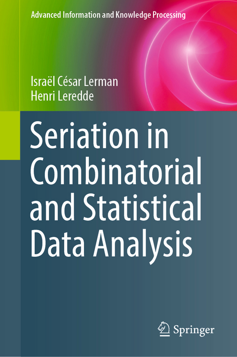 Seriation in Combinatorial and Statistical Data Analysis - Israël César Lerman, Henri Leredde