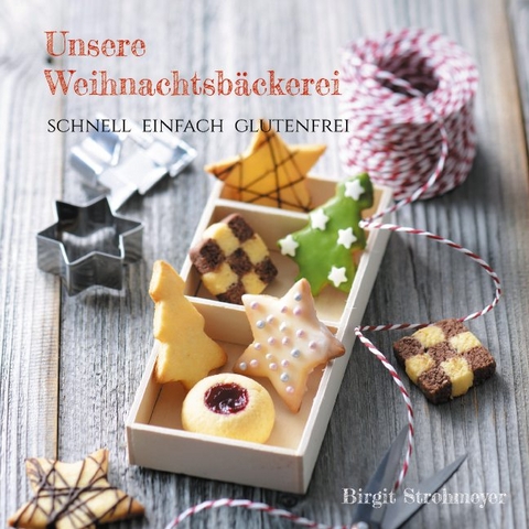 Unsere Weihnachtsbäckerei - Birgit Strohmeyer