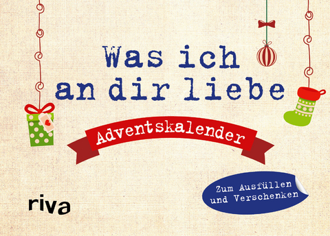 Was ich an dir liebe – Adventskalender. Hardcover-Ausgabe - Alexandra Reinwarth