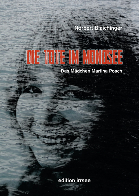 Die Tote im Mondsee - Norbert Blaichinger