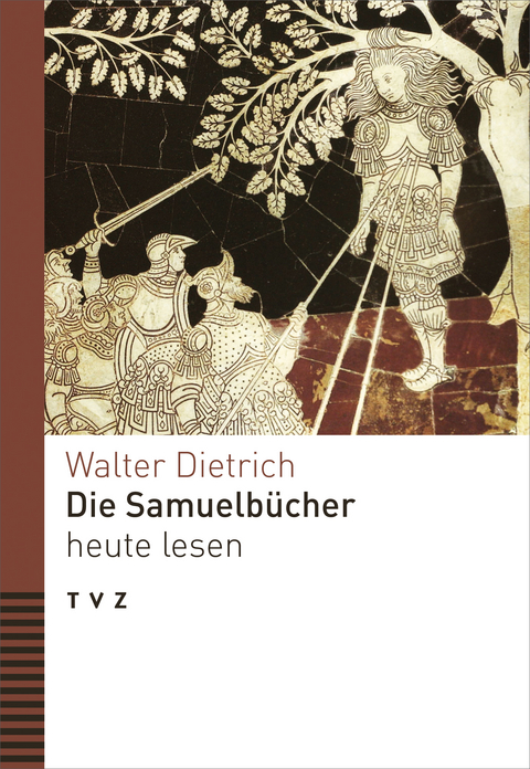 Die Samuelbücher heute lesen - Walter Dietrich