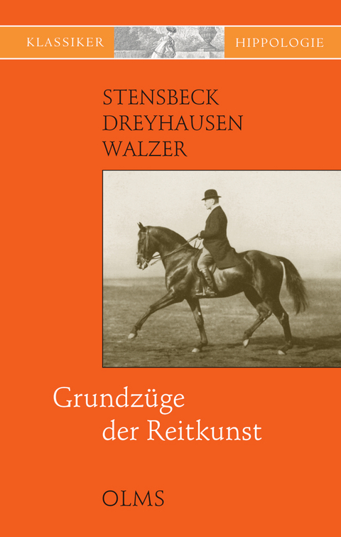 Grundzüge der Reitkunst - Oscar M Stensbeck, Gustav von Dreyhausen, Julius Walzer