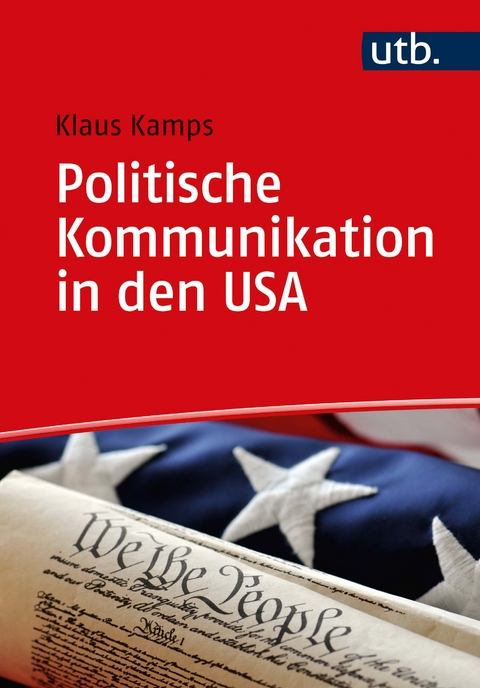 Politische Kommunikation in den USA - Klaus Kamps