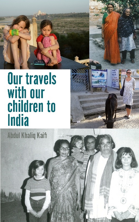 Our travels with our children to India - Abdul Khaliq Kaifi