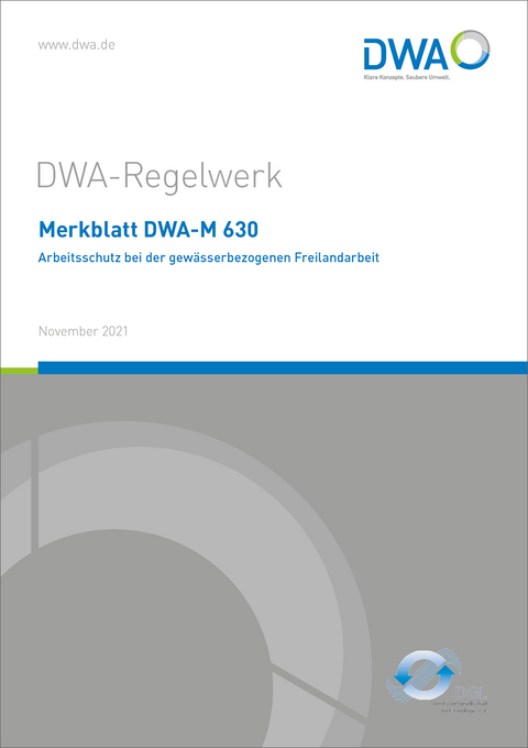 Merkblatt DWA-M 630 Arbeitsschutz bei der gewässerbezogenen Freilandarbeit