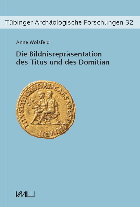 Die Bildnisrepräsentation des Titus und des Domitian - Anne Wolsfeld