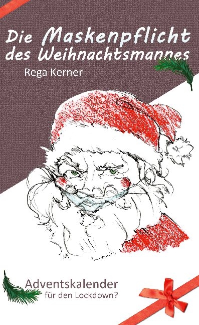 Die Maskenpflicht des Weihnachtsmannes - Rega Kerner