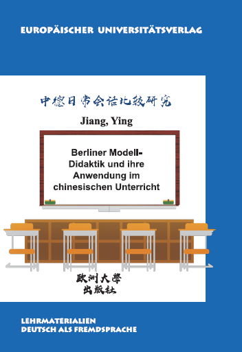 Berliner Modelldidaktik und ihre Anwendung im chinesischen Unterricht - Ying Jiang