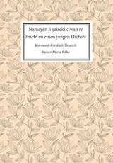 Nameyên ji şairekî ciwan re. Briefe an einen jungen Dichter - Rainer Maria Rilke