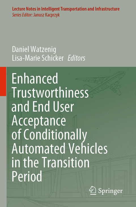 Enhanced Trustworthiness and End User Acceptance of Conditionally Automated Vehicles in the Transition Period - 