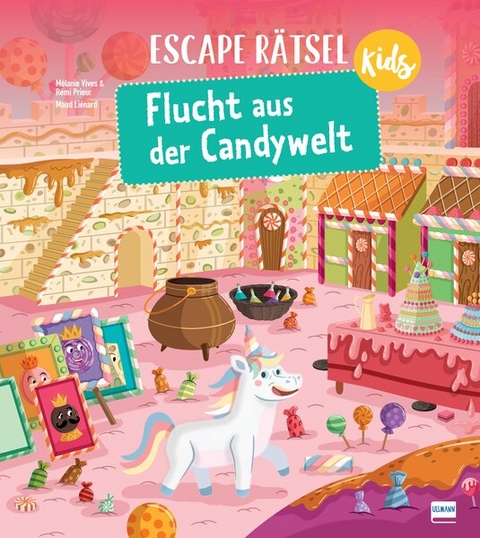 Escape Rätsel Kids – Flucht aus der Candywelt - Mélanie Vives, Rémi Prieur