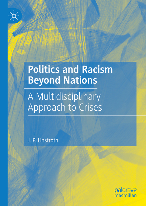 Politics and Racism Beyond Nations - J. P. Linstroth