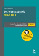 Betriebsratspraxis von A bis Z - Schoof, Christian