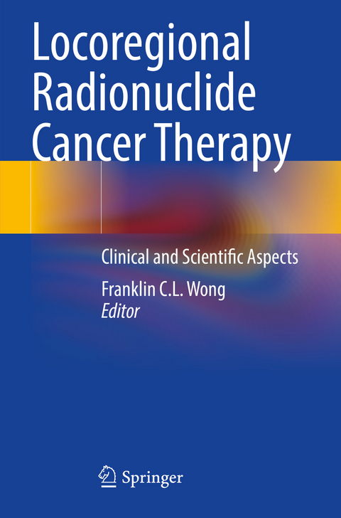 Locoregional Radionuclide Cancer Therapy - 