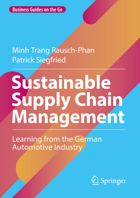 Sustainable Supply Chain Management - Minh Trang Rausch-Phan, Patrick Siegfried