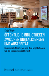 Öffentliche Bibliotheken zwischen Digitalisierung und Austerität - Katja Thiele