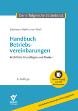 Handbuch Betriebsvereinbarungen - Bachner, Michael; Heilmann, Micha; Wall, Daniel