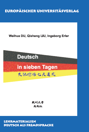 Deutsch in sieben Tagen - Weihua Du, Qisheng Liu, Ingeborg Erler