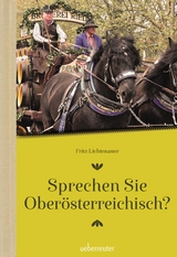 Sprechen Sie Oberösterreichisch - Fritz Lichtenauer