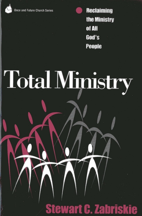 Total Ministry -  Stewart C. Zabriski
