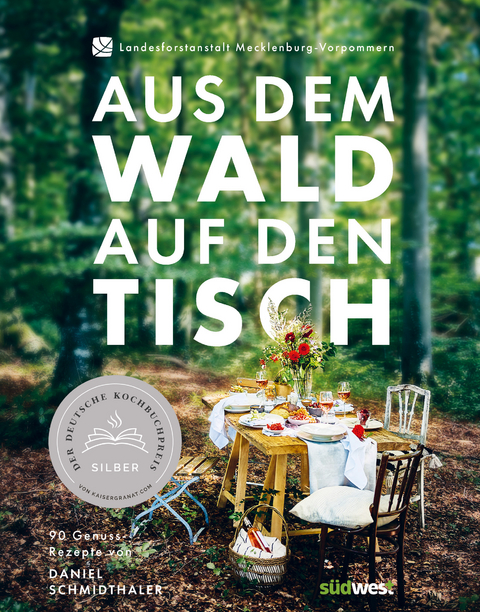 Aus dem Wald auf den Tisch - Daniel Schmidthaler