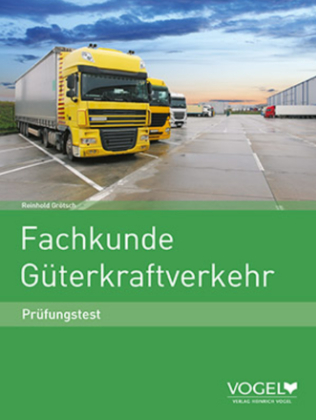 Fachkunde Güterkraftverkehr - Reinhold Grötsch