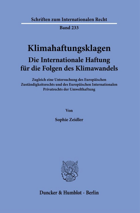 Klimahaftungsklagen. Die Internationale Haftung für die Folgen des Klimawandels. - Sophie Zeidler