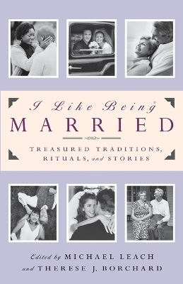 I Like Being Married - Michael Leach, Therese J. Borchard