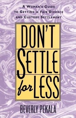 Don't Settle for Less - Beverly Pekala