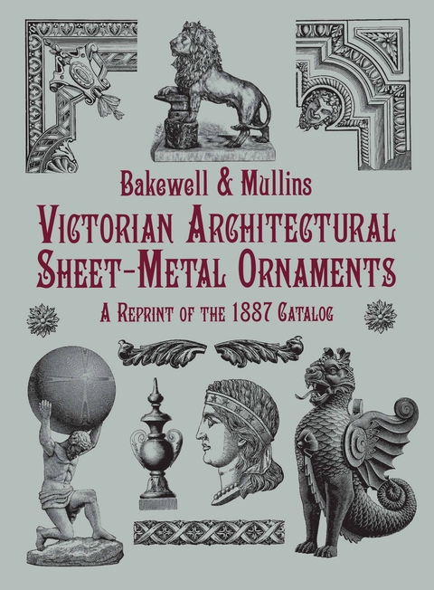 Victorian Architectural Sheet-Metal Ornaments -  Bakewell &  Mullins