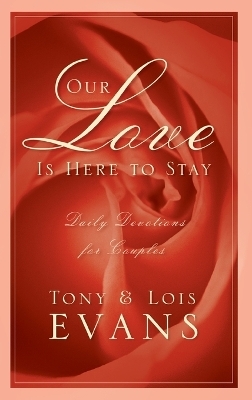 Our Love Is Here to Stay - Tony Evans, Lois Evans