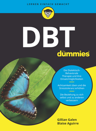 DBT für Dummies - Gillian Galen; Blaise Aguirre