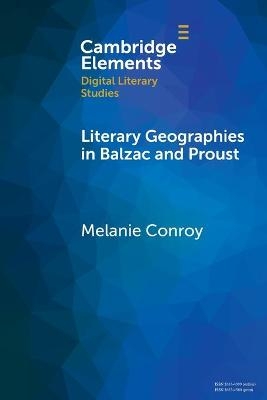 Literary Geographies in Balzac and Proust - Melanie Conroy