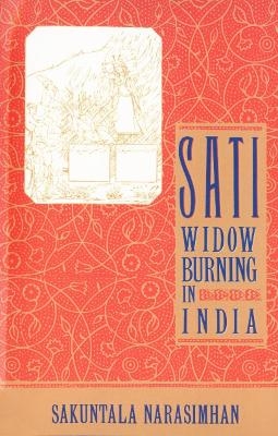 Sati - Widow Burning in India - Sakuntala Narasimhan