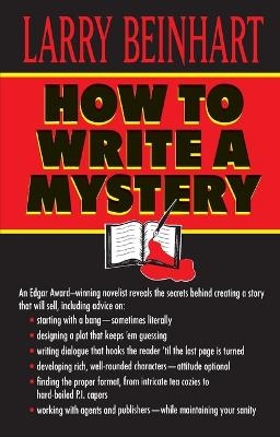 How to Write a Mystery - Larry Beinhart