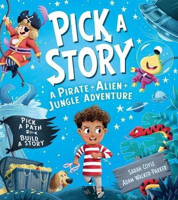 Pick a Story: A Pirate Alien Jungle Adventure - Sarah Coyle