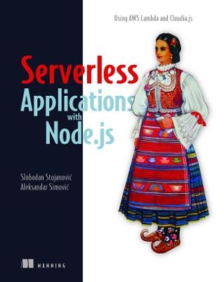 Severless Apps w/Node and Claudia.ja_p1 - Slobodan Stojanovic, Aleksandar Simovic