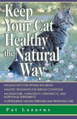 Keep Your Cat Healthy the Natural Way - Pat Lazarus