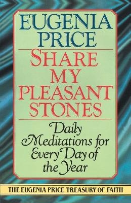 Share My Pleasant Stones - Eugenia Price