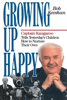 Growing Up Happy - Bob Keeshan