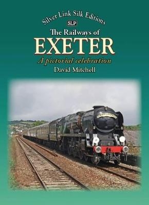The Railways of Exeter - David Mitchell