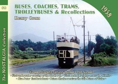 Buses, Coaches, Coaches, Trams, Trolleybuses and Recollections - Henry Conn