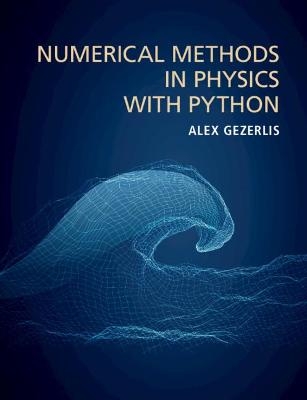 Numerical Methods in Physics with Python - Alex Gezerlis