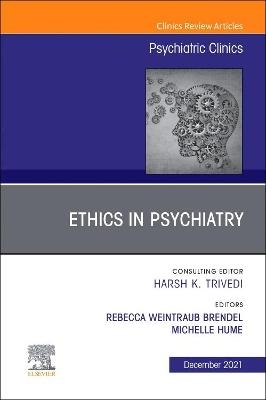 Psychiatric Ethics, An Issue of Psychiatric Clinics of North America - 