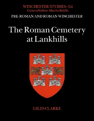 The Roman Cemetery at Lankhills - Giles Clarke